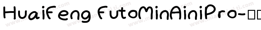 HuaiFeng FutoMinAiniPro字体转换